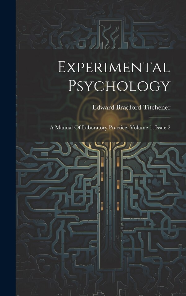 Experimental Psychology by Edward Bradford Titchener, Hardcover | Indigo Chapters