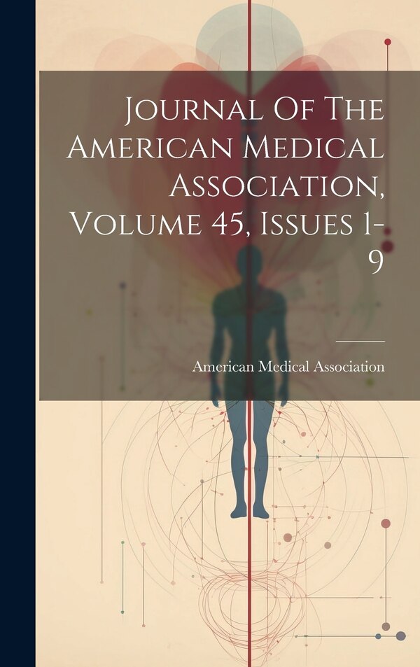 Journal Of The American Medical Association Volume 45 Issues 1-9, Hardcover | Indigo Chapters