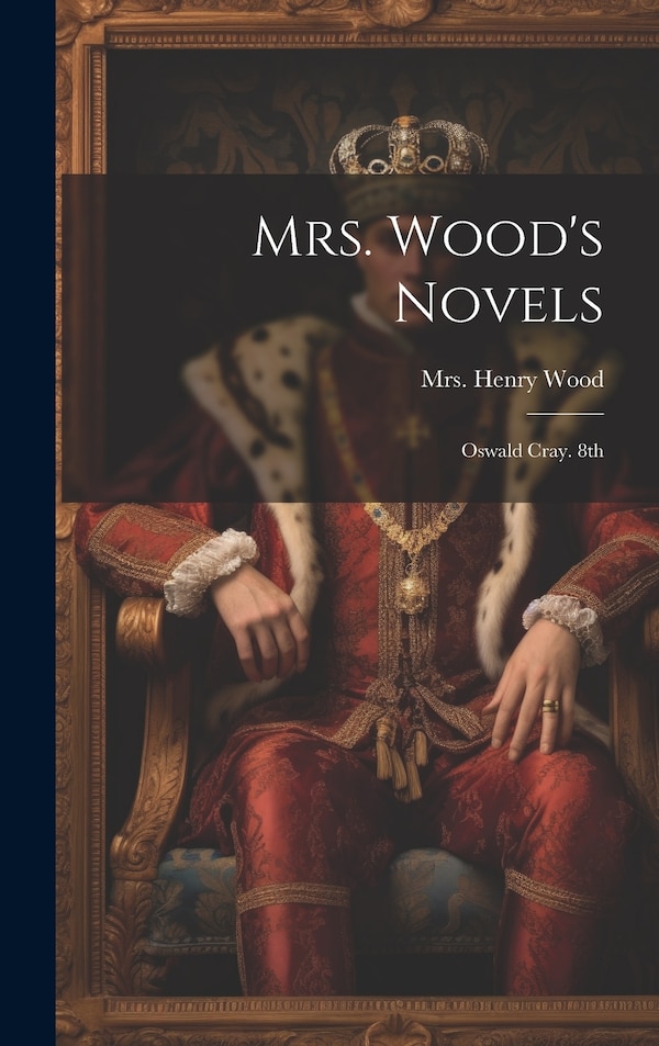 Mrs. Wood's Novels by Henry Wood, Hardcover | Indigo Chapters