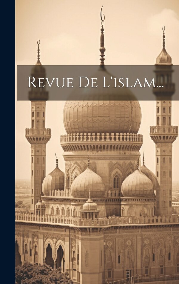 Revue De L'islam. by Anonymous, Hardcover | Indigo Chapters