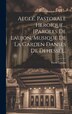 Aeglé Pastorale Heroique [paroles De Laujon Musique De La Garden Danses De Dehesse]. by Pierre Laujon, Hardcover | Indigo Chapters