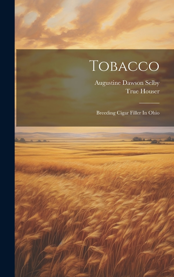 Tobacco by Augustine Dawson Selby, Hardcover | Indigo Chapters