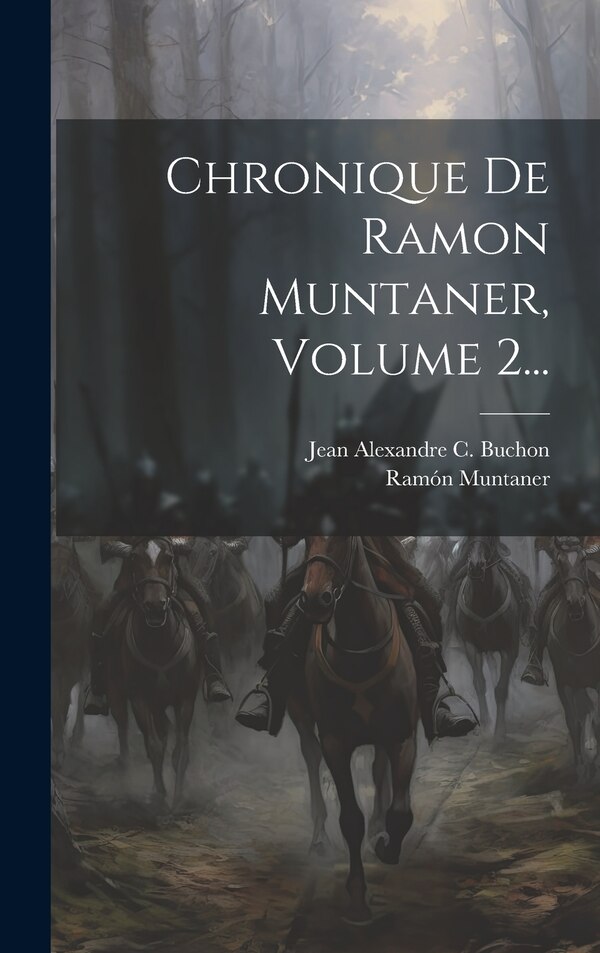 Chronique De Ramon Muntaner Volume 2. by Ramón Muntaner, Hardcover | Indigo Chapters