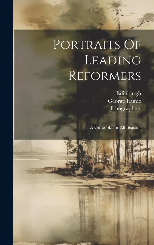 Portraits Of Leading Reformers by Schenck & McFarlane, Hardcover | Indigo Chapters