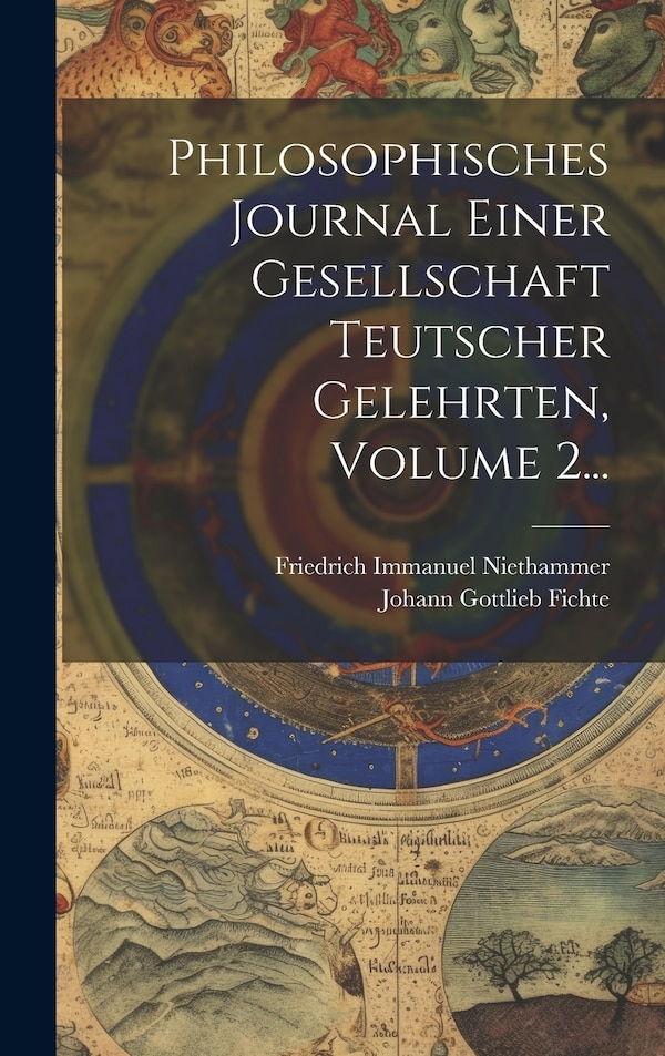 Philosophisches Journal Einer Gesellschaft Teutscher Gelehrten Volume 2. by Friedrich Immanuel Niethammer, Hardcover | Indigo Chapters