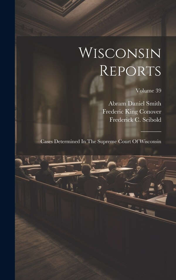 Wisconsin Reports by Wisconsin Supreme Court, Hardcover | Indigo Chapters