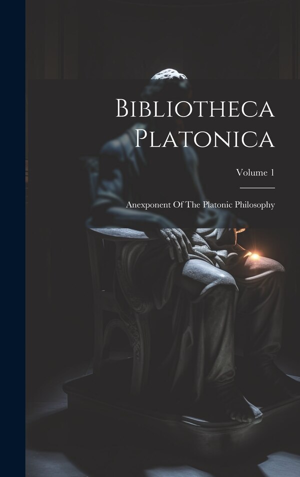 Bibliotheca Platonica by Anonymous, Hardcover | Indigo Chapters