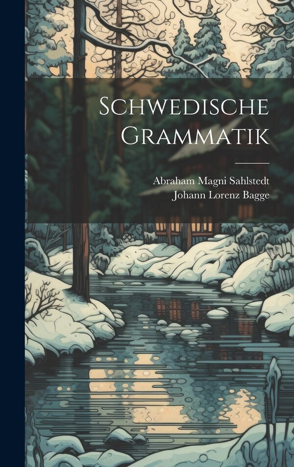 Schwedische Grammatik by Abraham Magni Sahlstedt, Hardcover | Indigo Chapters