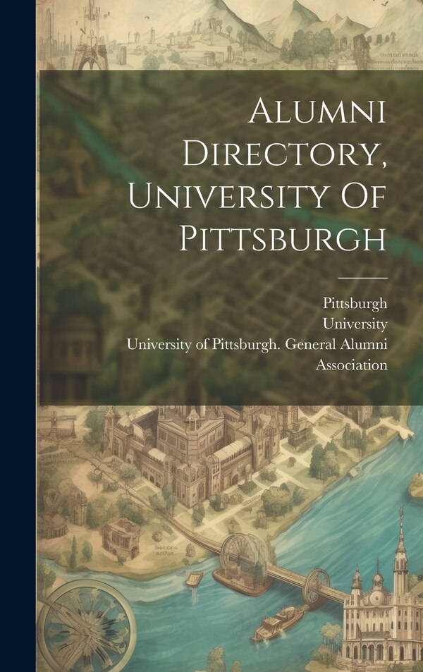Alumni Directory University Of Pittsburgh, Hardcover | Indigo Chapters