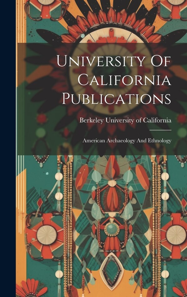 University Of California Publications by Berkeley University Of California, Hardcover | Indigo Chapters