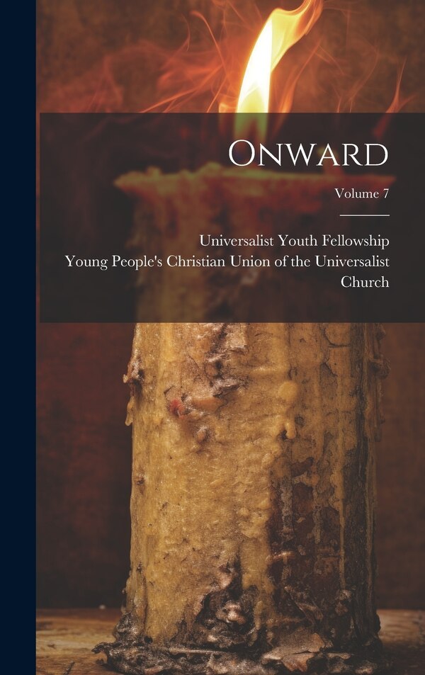 Onward; Volume 7 by Young People's Christian Union of the, Hardcover | Indigo Chapters