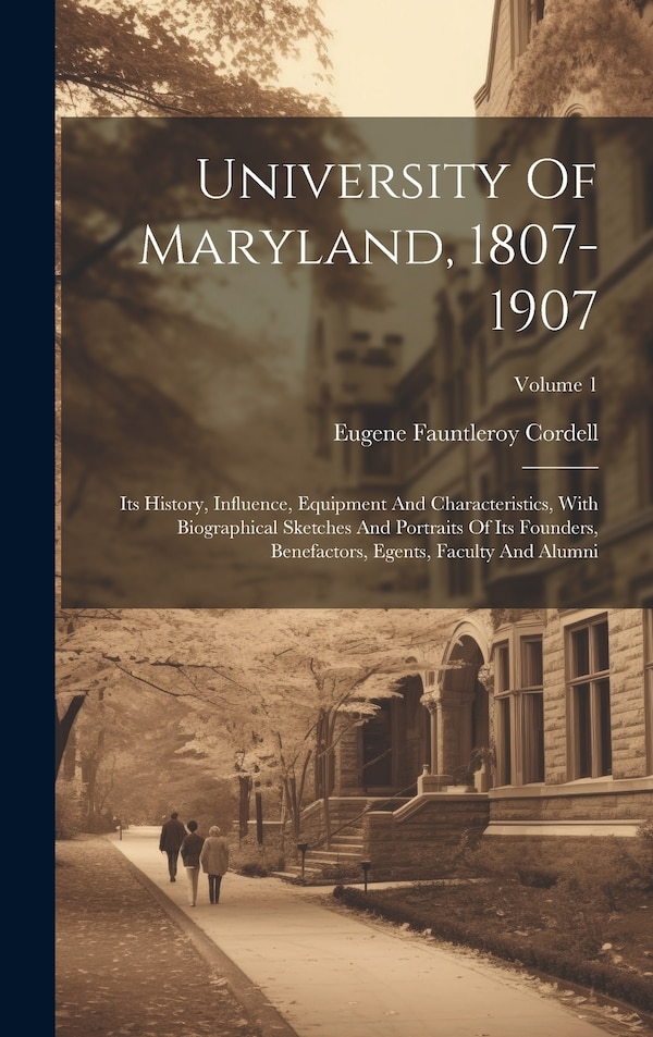 University Of Maryland 1807-1907 by Eugene Fauntleroy Cordell, Hardcover | Indigo Chapters