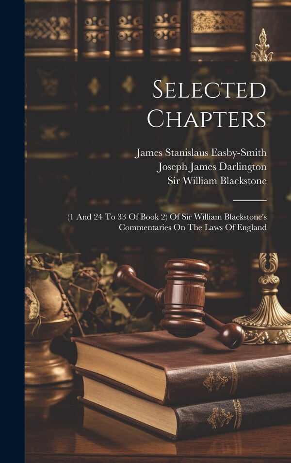 Selected Chapters by William Blackstone, Hardcover | Indigo Chapters