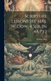 Scripture Lessons [by Mrs. W. Dow. 4 Ser. In 48 Pt.] by William Dow (Mrs ), Hardcover | Indigo Chapters