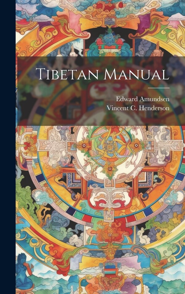 Tibetan Manual by Vincent C Henderson, Hardcover | Indigo Chapters