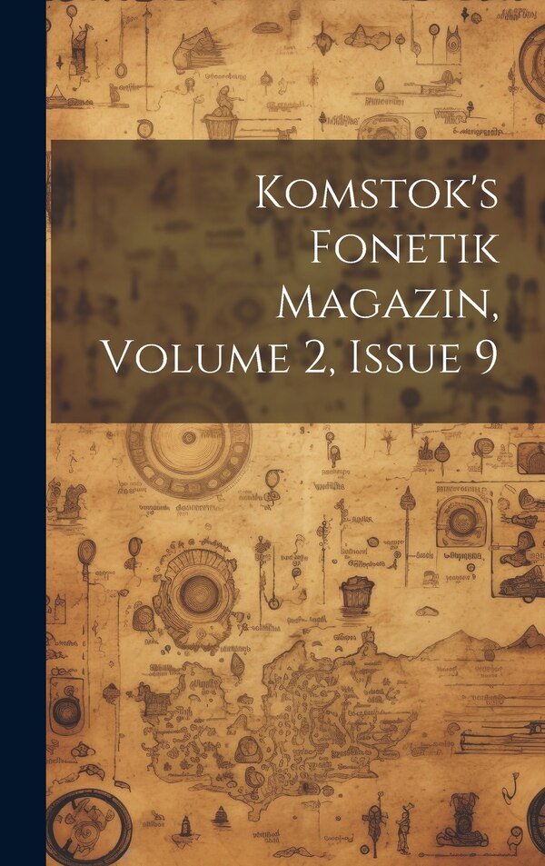 Komstok's Fonetik Magazin Volume 2 Issue 9 by Anonymous, Hardcover | Indigo Chapters