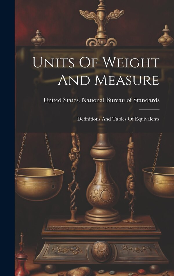 Units Of Weight And Measure by United States National Bureau of Sta, Hardcover | Indigo Chapters