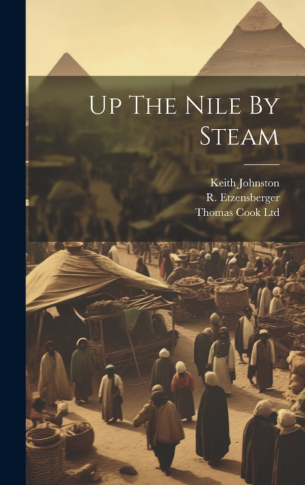 Up The Nile By Steam by R Etzensberger, Hardcover | Indigo Chapters