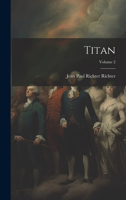 Titan; Volume 2 by Jean Paul Richter Richter, Hardcover | Indigo Chapters