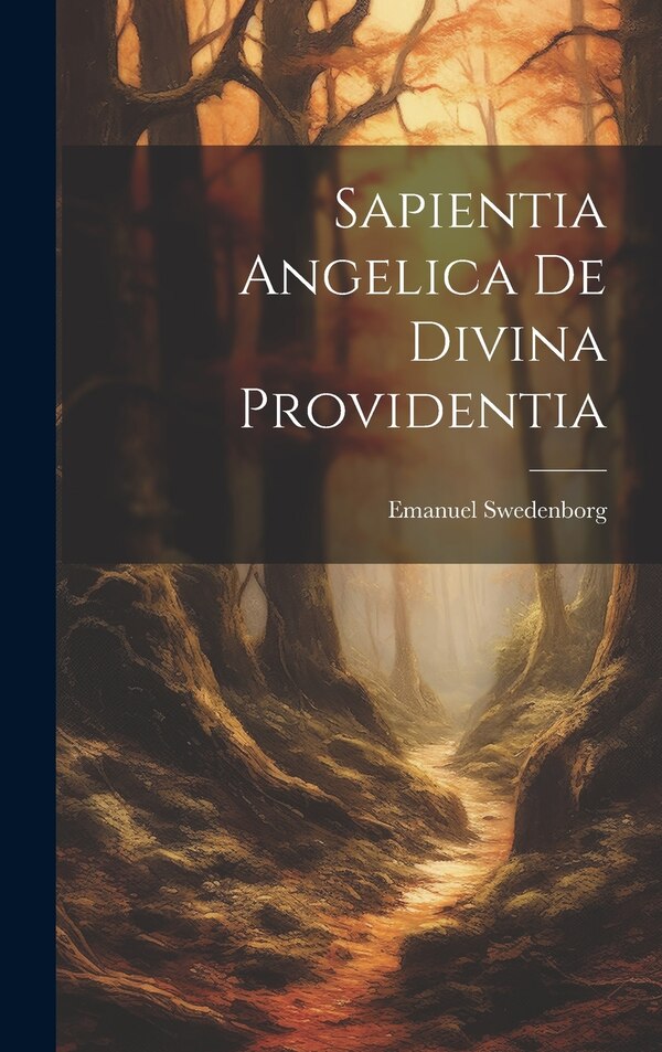 Sapientia Angelica De Divina Providentia by Emanuel Swedenborg, Hardcover | Indigo Chapters