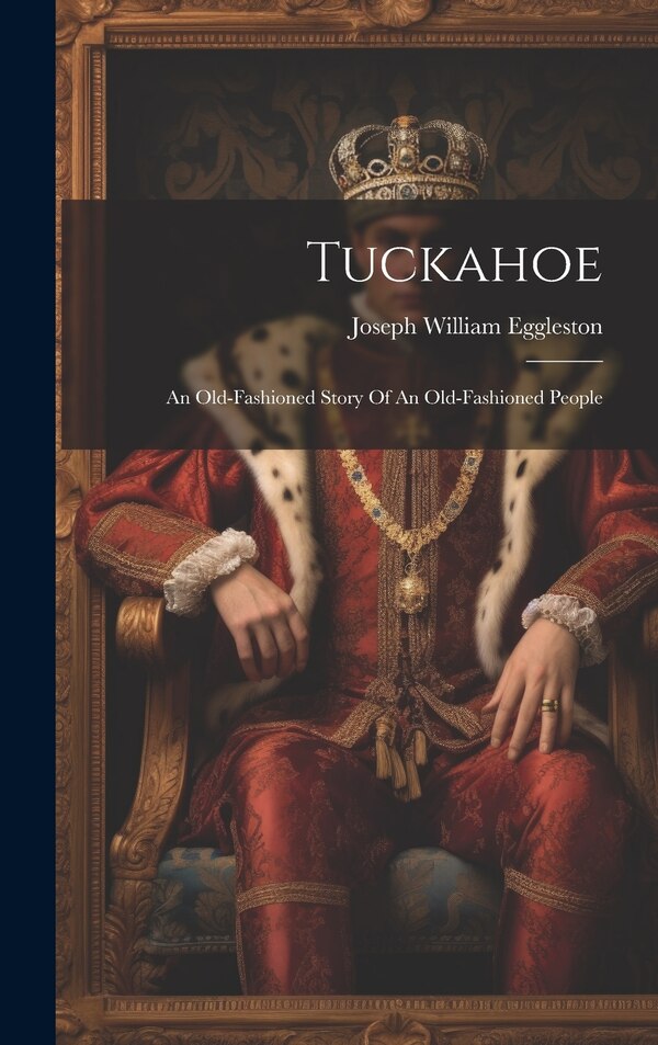 Tuckahoe by Joseph William Eggleston, Hardcover | Indigo Chapters