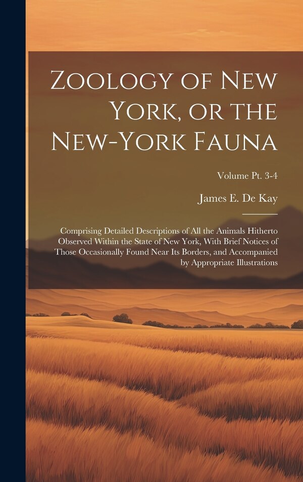 Zoology of New York or the New-York Fauna by James E (James Ellsworth) 1 de Kay, Hardcover | Indigo Chapters