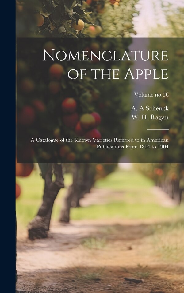 Nomenclature of the Apple by W H (William Henry) 1836-1909 Ragan, Hardcover | Indigo Chapters