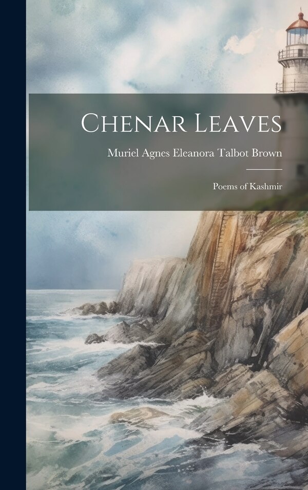 Chenar Leaves by Muriel Agnes Eleanora Talbot B Brown, Hardcover | Indigo Chapters