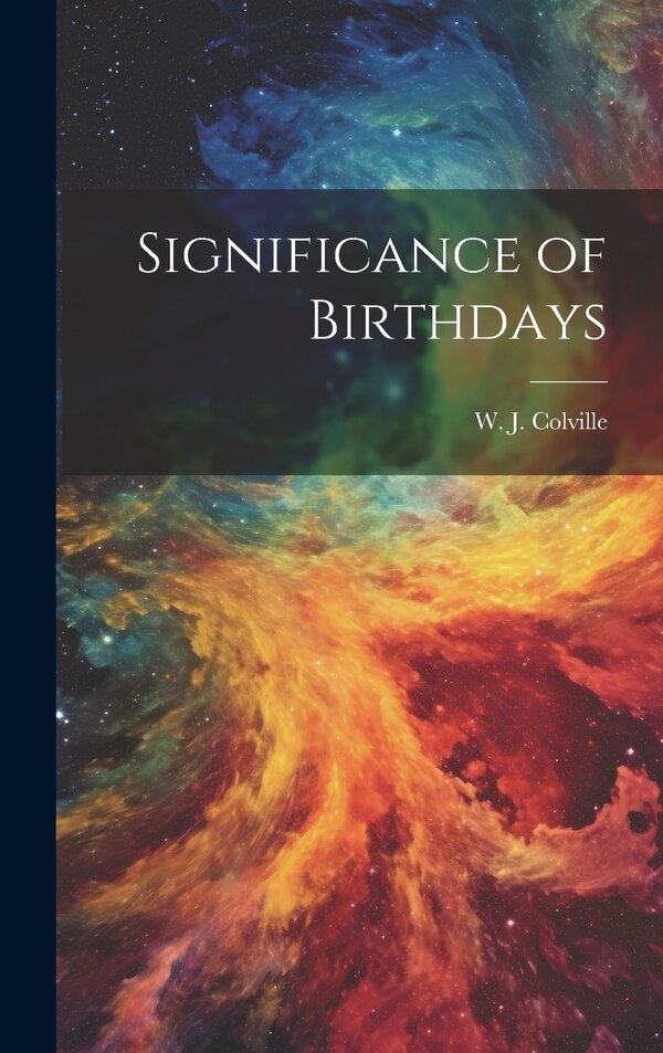Significance of Birthdays by W J (William Juvenal) 18 Colville, Hardcover | Indigo Chapters
