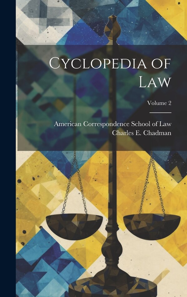 Cyclopedia of Law; Volume 2 by Charles E (Charles Erehart) Chadman, Hardcover | Indigo Chapters