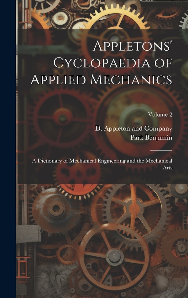 Appletons' Cyclopaedia of Applied Mechanics by Park 1849-1922 Benjamin, Hardcover | Indigo Chapters