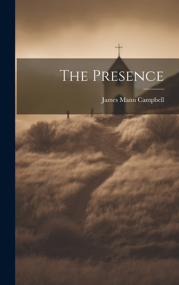 The Presence by James Mann 1840-1926 Campbell, Hardcover | Indigo Chapters