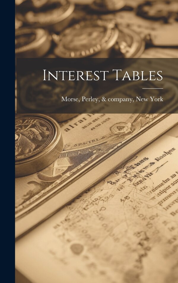 Interest Tables by Perley & Company Morse, Hardcover | Indigo Chapters