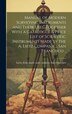 Manual of Modern Surveying Instruments and Their Uses Together With a Catalogue & Price List of Scientific Instruments Made by the A