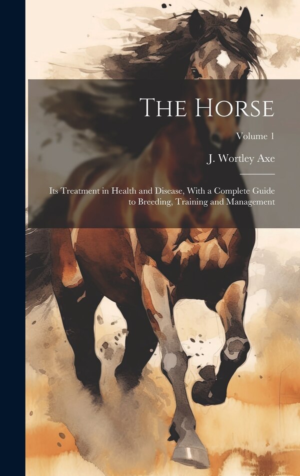 The Horse by J Wortley Axe, Hardcover | Indigo Chapters
