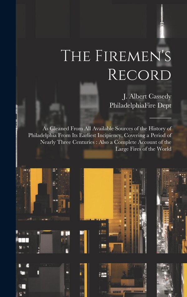 The Firemen's Record by J Albert Cassedy, Hardcover | Indigo Chapters