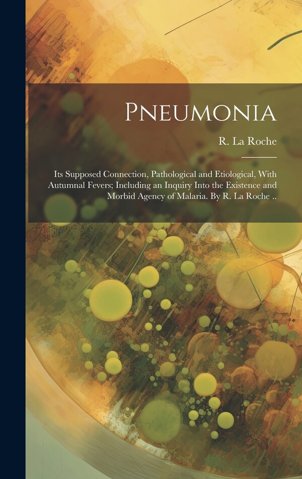 Pneumonia by R (René) 1795-1872 La Roche, Hardcover | Indigo Chapters