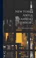 New York's Awful Steamboat Horror by H[enry] D[avenport] 1836- Northrop, Hardcover | Indigo Chapters