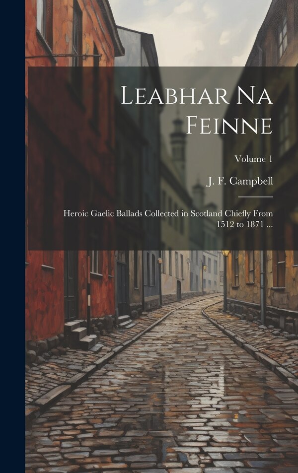 Leabhar Na Feinne by J F (John Francis) 1822- Campbell, Hardcover | Indigo Chapters