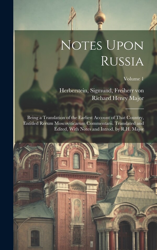 Notes Upon Russia by Richard Henry 1818-1891 Major, Hardcover | Indigo Chapters