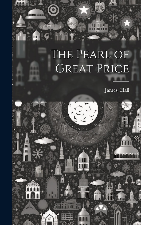 The Pearl of Great Price by James Hall, Hardcover | Indigo Chapters