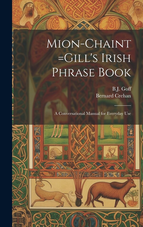 Mion-chaint =Gill's Irish Phrase Book by Bernard (Bernard J ) 1874- Crehan, Hardcover | Indigo Chapters