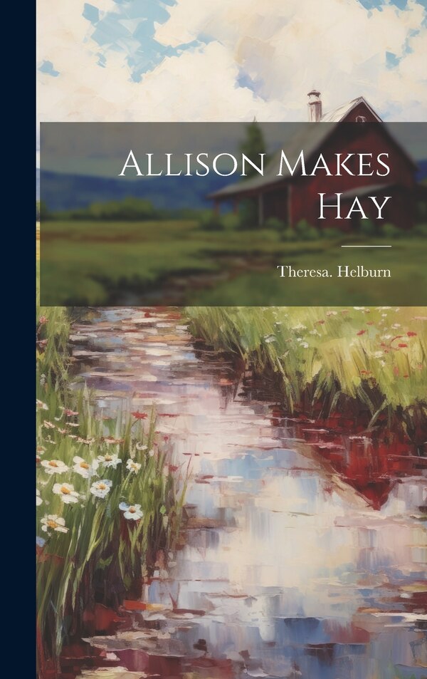 Allison Makes Hay by Theresa Helburn, Hardcover | Indigo Chapters