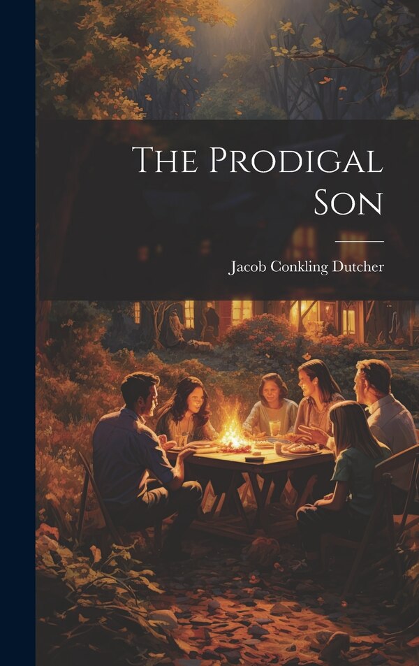 The Prodigal Son by Jacob Conkling 1820-1888 Dutcher, Hardcover | Indigo Chapters