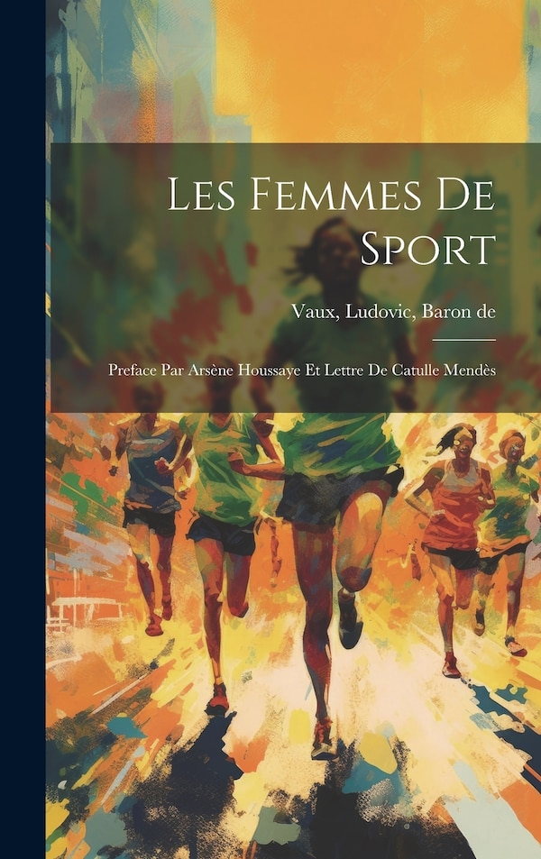 Les femmes de sport by Ludovic Baron de Vaux, Hardcover | Indigo Chapters