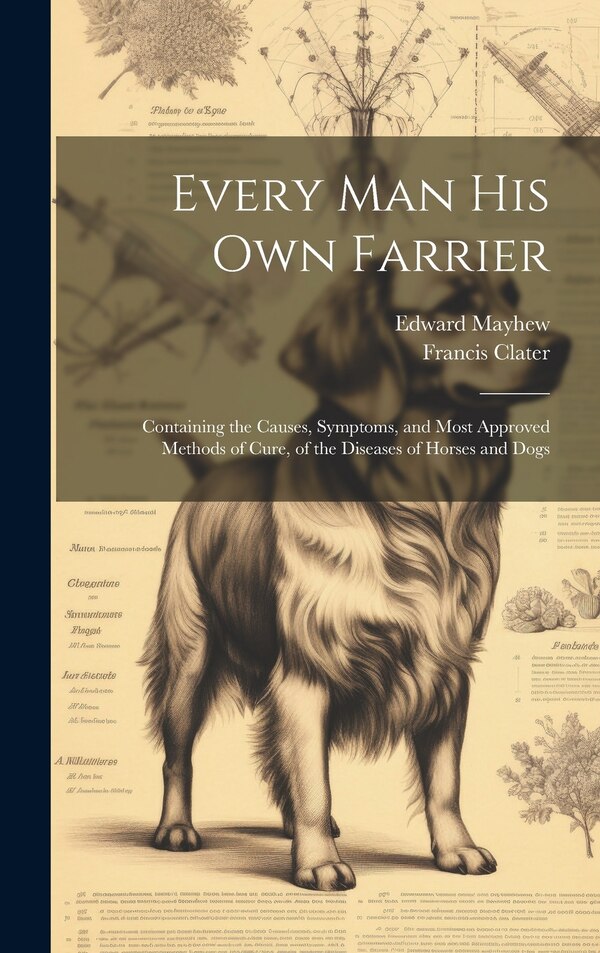 Every Man His Own Farrier by Francis 1756-1823 Clater, Hardcover | Indigo Chapters