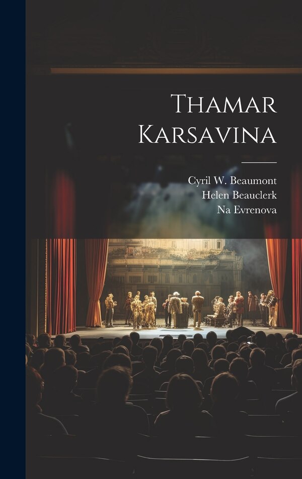 Thamar Karsavina by Helen Beauclerk, Hardcover | Indigo Chapters