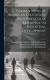 German Views of American Education With Particular Reference to Industrial Development by William N[icholas] 1836- Hailmann, Hardcover