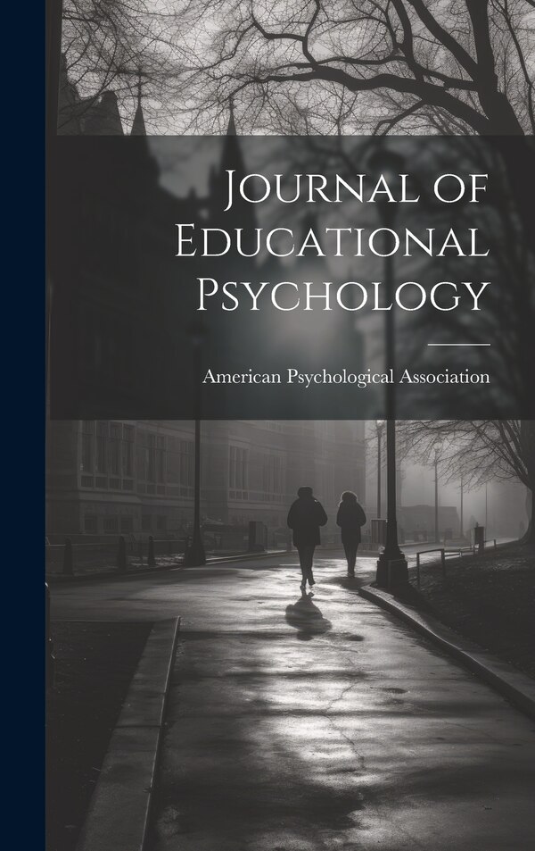 Journal of Educational Psychology by American Psychological Association, Hardcover | Indigo Chapters