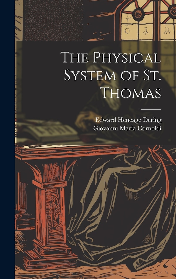 The Physical System of St. Thomas by Giovanni Maria 1822-1892 Cornoldi, Hardcover | Indigo Chapters